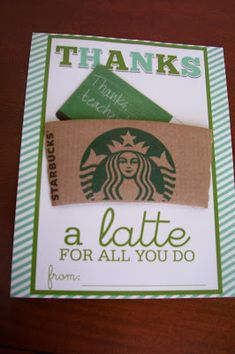 there is a card with a starbucks sticker on it that says thanks for all you do