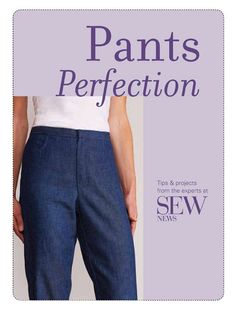 the front cover of pants perfection by sew news, featuring an image of a woman's legs in blue jeans