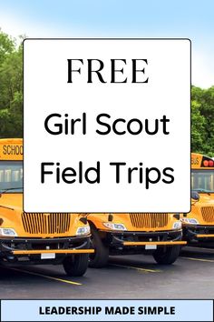 three school buses parked in a parking lot with the words free girl scout field trips