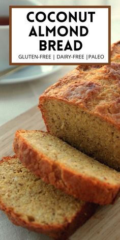 sliced loaf of gluten - free dairy - free coconut almond bread on a cutting board