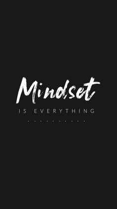 the words mindset is everything written in white ink on a black background with an arrow