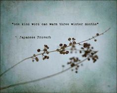 a plant with some flowers in it and a quote on the side that says,'one kind of word can warm this winter months