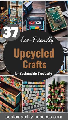 the cover of 37 eco - friendly upcycled crafts for sustainable creativity