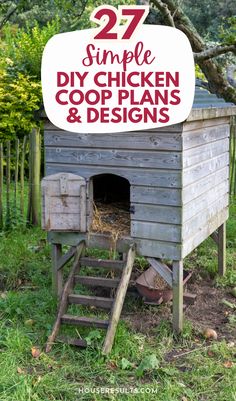 a chicken coop with the words 27 simple diy chicken coop plans and designs