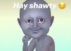 an animated image of a smiling baby with the words hay shawty on it's forehead