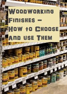 there is a sign that says woodworking finishings how to choose and use them