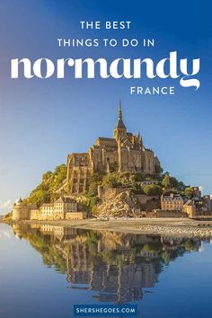 the best things to do in normandy france