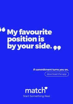 a blue poster with the words'my favorite position is by your side, '