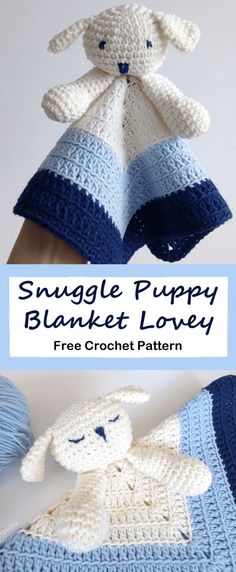 two crocheted stuffed animals sitting next to each other with text overlay that reads, snuggle puppy blanket lovey free crochet pattern