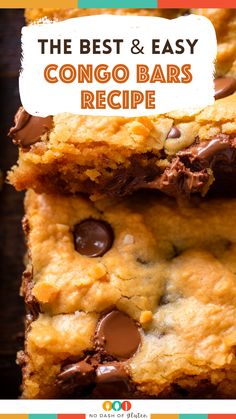 chocolate chip cookie bars stacked on top of each other with the words, the best and easy