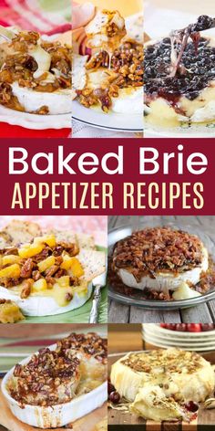 baked brie appetizer recipes on plates with text overlay that reads baked brie appetizer recipes