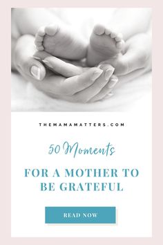 hands holding a baby's feet with the words 30 moments for a mother to be grateful