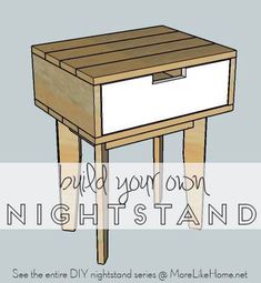 an image of a night stand with the words build your own nightstand