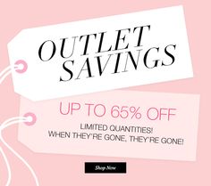 two white tags with the words outlet savings up to 65 % off when they gone, they're gone