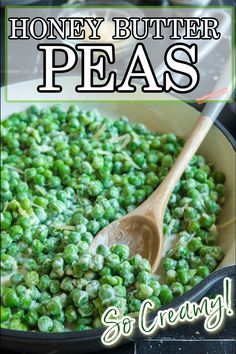 a pan filled with peas and the words honey butter pea's so creamy on top