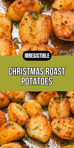 christmas roast potatoes with herbs and seasoning on the side text reads irresistiblely christmas roast potatoes