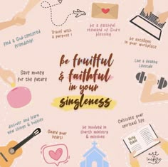 a poster with the words be fruitful and beautiful in your singleness