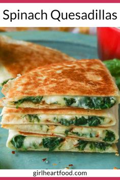 spinach quesadillas stacked on top of each other with text overlay