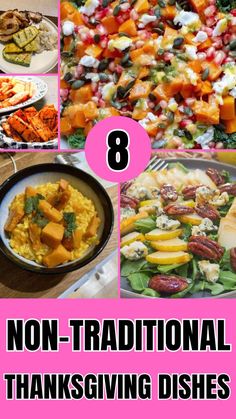 there are many different types of thanksgiving dishes in this collage with the words, 8 non - traditional thanksgiving dishes