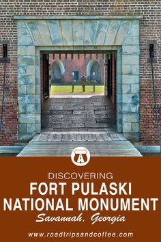 the entrance to fort pulaski national monument in savannah, georgia with text overlay reading discovering fort pulaski national monument