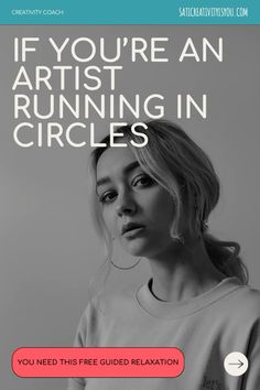 a woman in white shirt with the words if you're an artist, running in circles