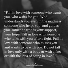 a black and white photo with the words fall in love with someone who wants for you