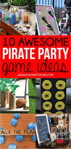 an outdoor party with lots of decorations and text overlay that reads 10 awesome pirate party game ideas