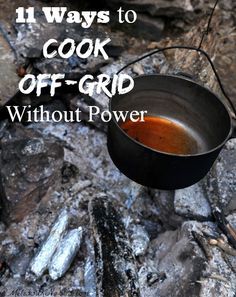 an old pot sitting on top of a stove with the words 11 ways to cook off - grid without power