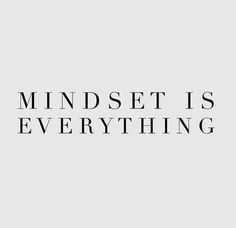 the words mindset is everything are black and white