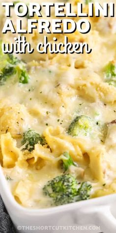 tortellini alfredo with chicken and broccoli in a white casserole dish