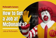 a mcdonald's ad with a clown holding his hand up in the air and text how to get a job at mcdonald's?