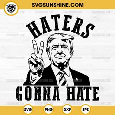 Trump Haters Gonna Hate SVG, Trump SVG PNG Silhouette Vector Clipart American Embroidery, Valentine Embroidery, Easter Embroidery Designs, Halloween Embroidery Designs, Glass Wrap, Easter Embroidery, Animal Embroidery Designs, Haters Gonna Hate, Christmas Embroidery Designs