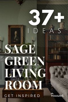 a living room with green walls and furniture in the background, text reads 37 + ideas sage green living room get inspired