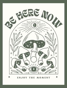 the logo for be here now, enjoy the moment