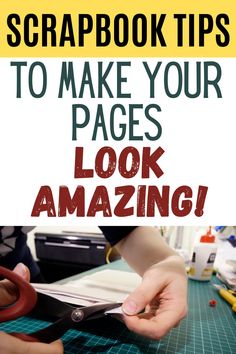 someone is cutting paper with scissors and the words scrapbook tips to make your pages look amazing