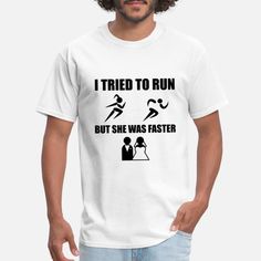 a man wearing a t - shirt that says i tried to run but she was faster