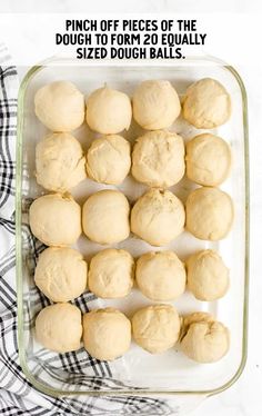 dough balls in a glass baking dish with the words pinch off pieces of the dough to form 20 equally sized dough balls