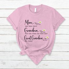 a pink t - shirt with the words mom, grandma and great grandma on it