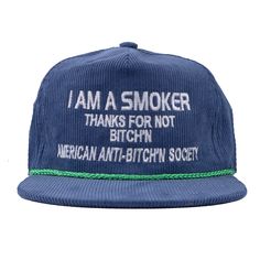 Custom embroidery on a vintage hat •I AM A SMOKER THANKS FOR NOT BITCH’N• Vintage Hat, Custom Embroidery, Snapback Cap, Hat Making, Hats Vintage, Caps Hats, Old School, Embroidery, Hats