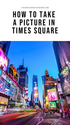 times square with the words how to take a picture in times square overlayed