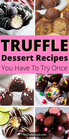 a collage of different desserts with the words truffle dessert recipes you have to try one