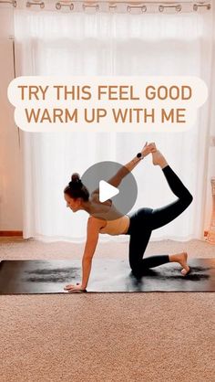 a woman doing yoga poses with the words try this feel good warm up with me