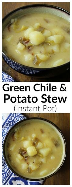 two bowls of green chile and potato stew with text overlay that says instant pot