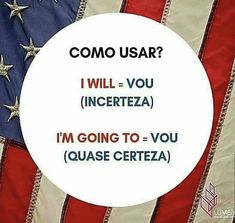 an american flag with the words como usar? i will = voi incertza i'm going to = vou pause cerezza