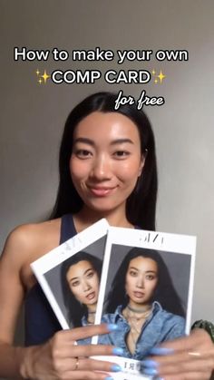 a woman holding up two pictures with the caption how to make your own comp card for free