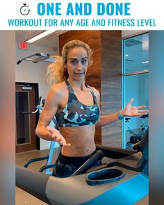 a woman on a treadmill with the words one and done workout for any age and fitness level