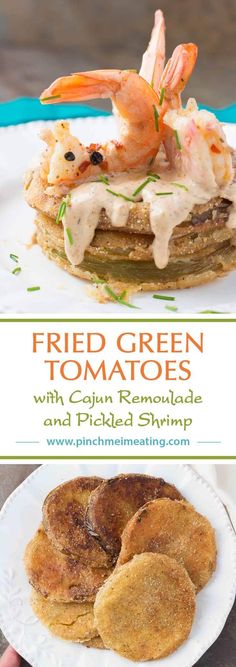 fried green tomatoes with corian remoulade and grilled shrimp on top