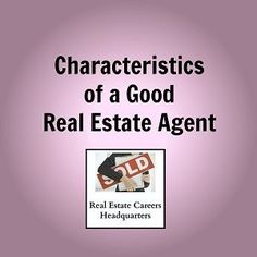 an advertisement for real estate agent with the words characteristics of a good real estate agent