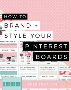 the ultimate guide to how to brand and style your pinterest boards for social media