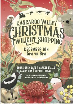 an advertisement for the kangaroo valley christmas twilight shopping event on december 6th, with animals and flowers